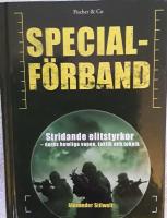 Specialf&ouml;rband : stridande elitstyrkor - deras hemliga vapen, taktik och teknik
