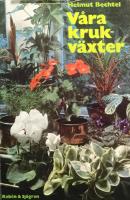 V&aring;ra krukv&auml;xter : 120 krukv&auml;xter i f&auml;rg