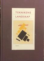 Teknikens landskap : en teknikhistorisk antologi till&auml;gnad Svante Lindqvist