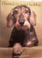 Hunden som hobby : anskaffning, v&aring;rd, uppfostran, dressyr, psykologi, anatomi, sjukdomar, specialdressyr, t&auml;vlingar, 149 rasbeskrivningar
