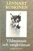 Vildmannen och vargkvinnan : Om att frig&ouml;ra urkraften hos b&aring;de m&auml;n och kvinnor och kanalisera den in i liv, a