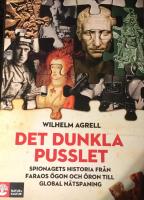 Det dunkla pusslet : Spionagets historia - fr&aring;n faraos &ouml;gon och &ouml;ron till g