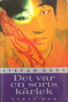 Det var en sorts k&auml;rlek - roman