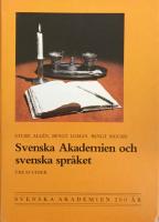 Svenska Akademien och Svenska Spr&aring;ket : tre Studier
