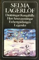 Drottningar i Kungah&auml;lla ; Herr Arnes penningar ; En herrg&aring;rdss&auml;gen ; Legender
