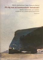 P&aring; v&auml;g mot en kommunikativ demokrati? Sexton humanister om makten, medierna