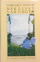 N&auml;r livet var ungt : [en roman]