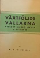 V&auml;xtf&ouml;ljdsvallarna anl&auml;ggning, sk&ouml;tsel och utnyttjande