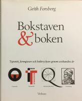 Bokstaven & boken : typsnitt, formgivare och boktryckare genom sexhundra &aring;r