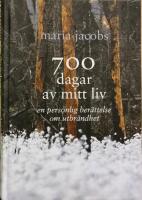 700 dagar av mitt liv : en personlig ber&auml;ttelse om utbr&auml;ndhet