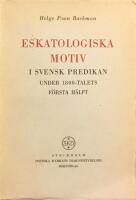 Eskatologiska motiv i svensk predikan under 1800-talets f&ouml;rsta h&auml;lft