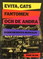 Evita, Cats, Fantomen och de andra : en bok om den nya musikalen