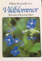 Vildblommor : str&ouml;vt&aring;g i blomsterriket