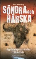 S&ouml;ndra och h&auml;rska : uppdelningen av Afrika 1880-1914