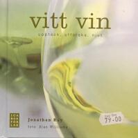 Vitt vin : uppt&auml;ck, utforska, njut