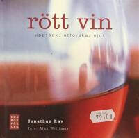R&ouml;tt vin : uppt&auml;ck, utforska, njut