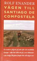 V&auml;gen till Santiago de Compostela. En modern pilgrim p&aring; jakt efter det mede
