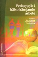 Pedagogik i h&auml;lsofr&auml;mjande arbete