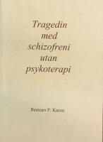 Tragedin med schizofreni utan psykoterapi