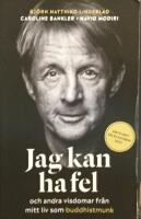 Jag kan ha fel och andra visdomar fr&aring;n mitt liv som buddhistmunk