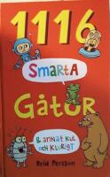 1116 smarta g&aring;tor & annat kul och klurigt