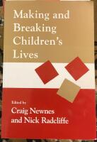 Making and breaking children&rsquo;s lives