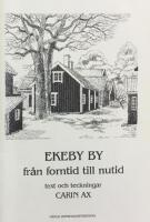 Ekeby by fr&aring;n forntid till nutid
