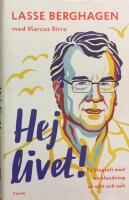 Hej livet! : En biografi med en blandning av s&ouml;tt och salt