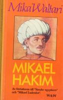 Mikael Hakim : nio b&ouml;cker om Mikael Ludenfots eller Mikael el Hakims liv 1527-1538 sedan han bek&auml;nt sig till den ende guden och tr&auml;tt i H&ouml;ga portens tj&auml;nst