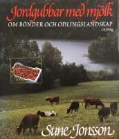 Jordgubbar med mj&ouml;lk : om b&ouml;nder och odlingslandskap