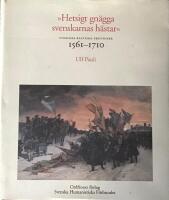 "Hetsigt gn&auml;gga svenskarnas h&auml;star" : Sveriges baltiska provinser 1561-1710