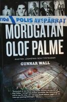 Mordg&aring;tan Olof Palme : makten, l&ouml;gnerna och tystnaden