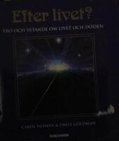 Efter livet? : tro och vetande om livet och d&ouml;den