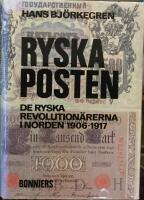 Ryska posten : de ryska revolution&auml;rerna i Norden 1906-1917