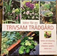 Id&eacute;er f&ouml;r en trivsam tr&auml;dg&aring;rd