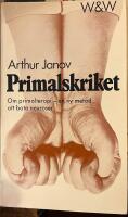 Primalskriket : om primalterapi : en ny metod att bota neuroser