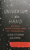 Universum i din hand : En resa genom rymden, tiden och o&auml;ndligheten
