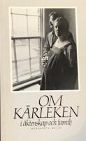 Om k&auml;rleken i &auml;ktenskap och familj