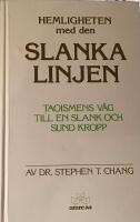 Hemligheten med den slanka linjen : taoismens v&auml;g till en slank och sund kropp