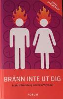 Br&auml;nn inte ut dig