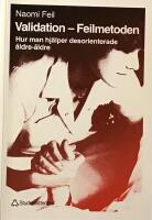 Validation - Feilmetoden - Hur man hj&auml;lper desorienterade &auml;ldre-&auml;ldre