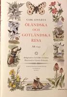 Carl Linn&aelig;i &Ouml;l&auml;ndska och gotl&auml;ndska resa p&aring; riksens h&ouml;glovlige st&auml;nders befallning f&ouml;rr&auml;ttad &aring;r 1741 : med anm&auml;rkningar uti ekonomien, naturalhistorien, antikviteter etc. : med &aring;tskillige figurer