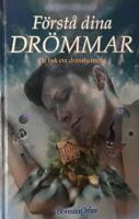 F&ouml;rst&aring; dina dr&ouml;mmar : en bok om dr&ouml;mtydning