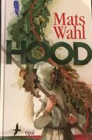 Hood : ber&auml;ttelsen om hur Robin Locksley blev Robin Hood