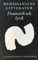 Litteraturens klassiker. Ren&auml;ssansens litteratur. Dramatik och lyrik