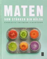 Maten som st&auml;rker din h&auml;lsa