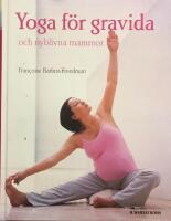 Yoga f&ouml;r gravida : och nyblivna mammor