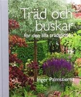 Tr&auml;d och buskar - f&ouml;r den lilla tr&auml;dg&aring;rden