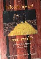 Erik och Sigvard - men sen d&aring;?