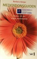 Meditationsguiden : porten till ett h&ouml;gre medvetande
